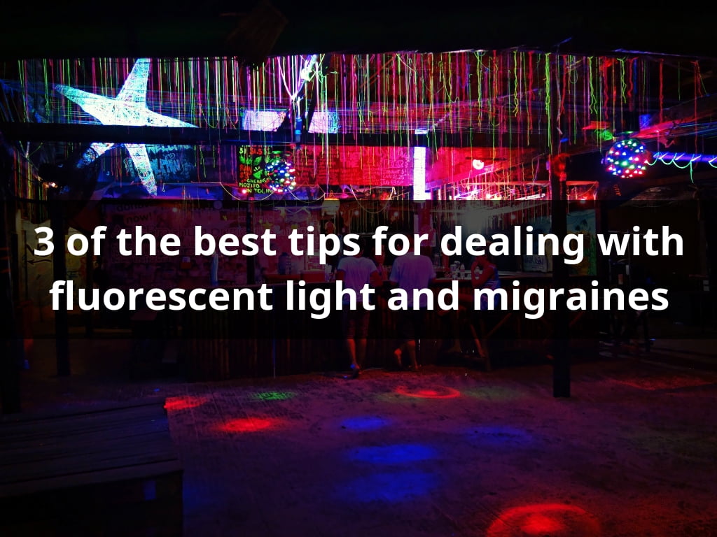 3 Best tips fluorescent light sensitivity with migraines and headaches